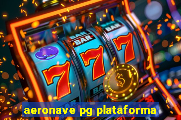 aeronave pg plataforma